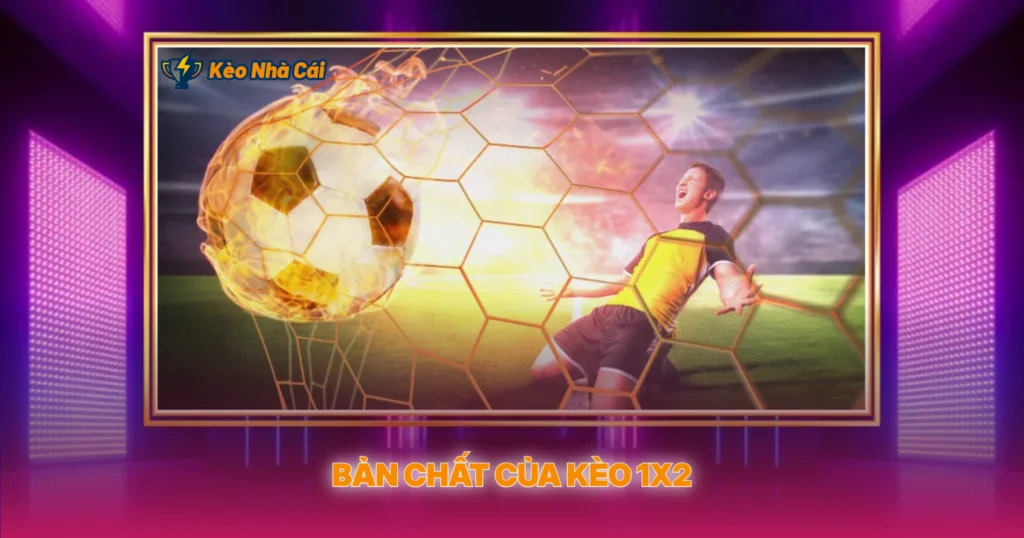 Ban Chat Cua Keo 1X2 1