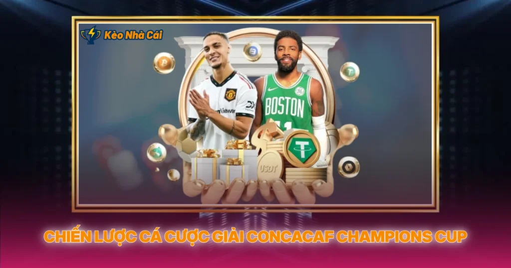 Chien Luoc Ca Cuoc Giai Concacaf Champions Cup