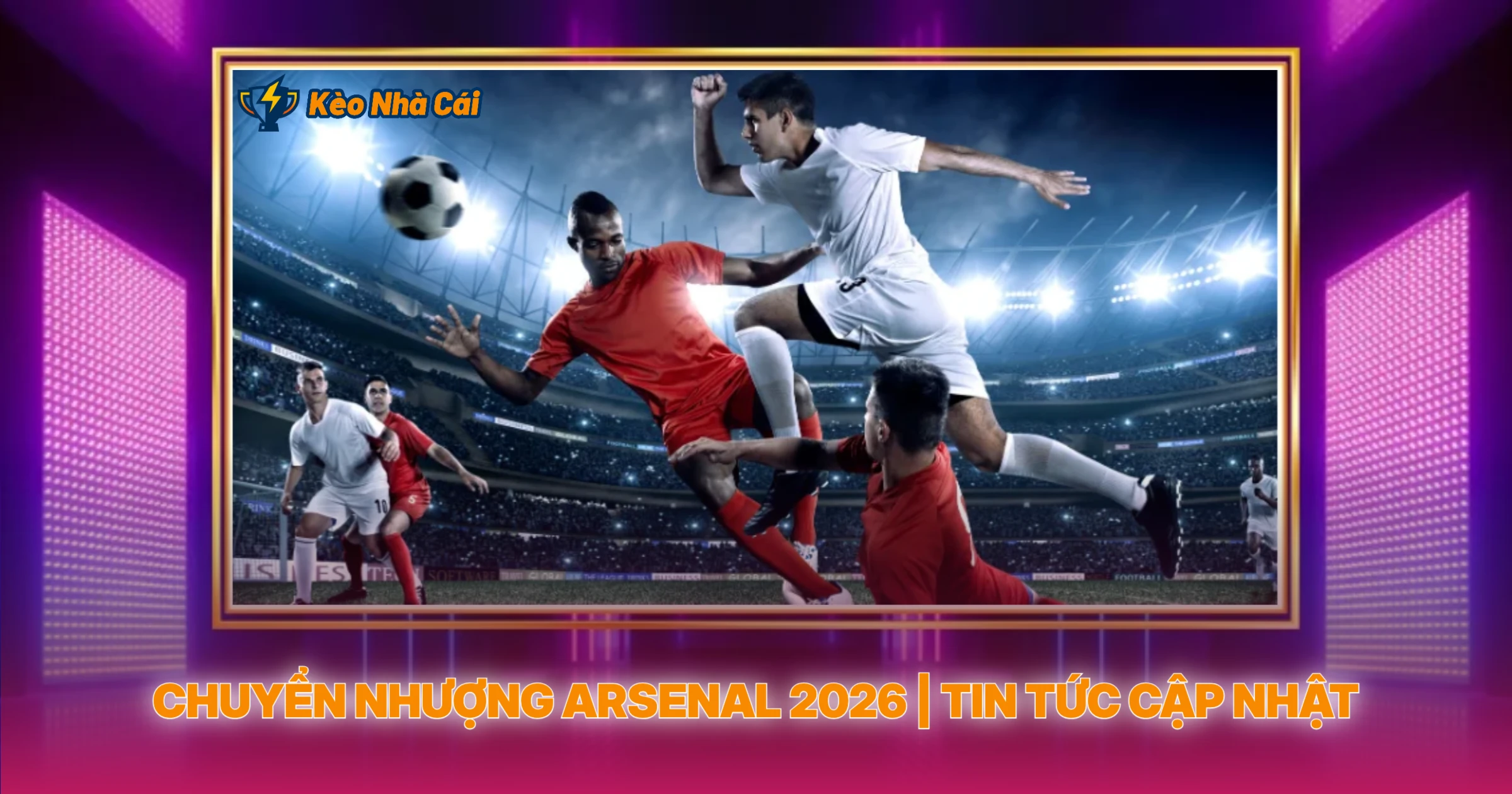 Chuyen Nhuong Arsenal 2026 Tin Tuc Cp Nht