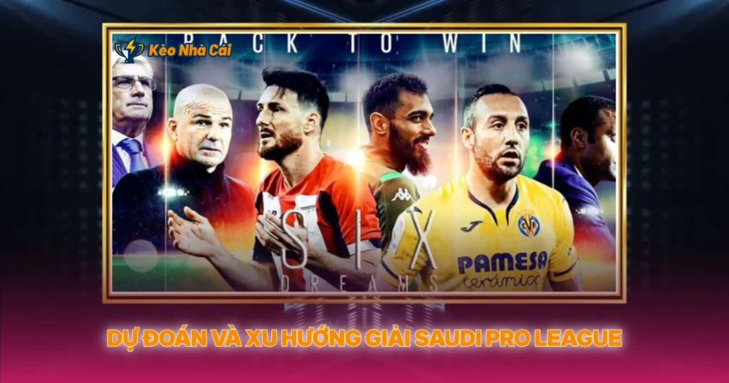 Du Doan Va Xu Huong Giai Saudi Pro League