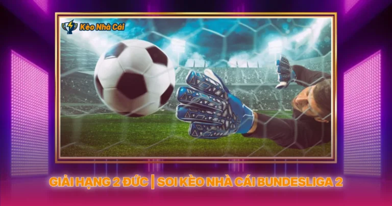 Giai Hang 2 Duc Soi Keo Nha Cai Bundesliga 2