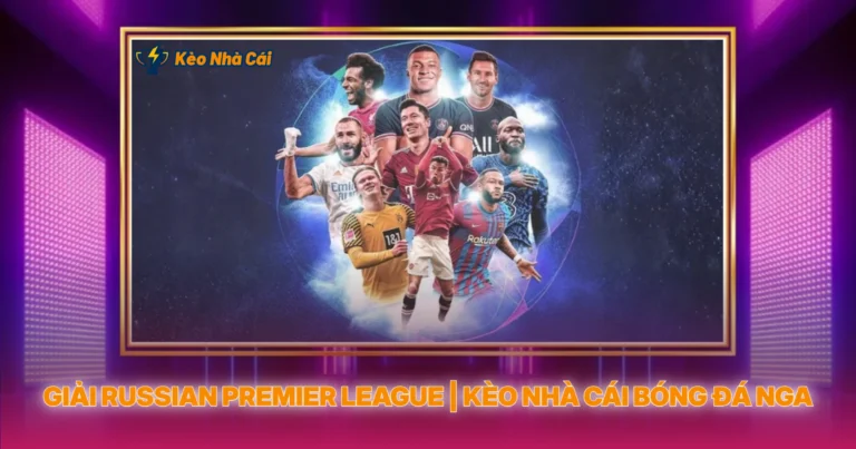 Giai Russian Premier League Keo Nha Cai Bong Da Nga