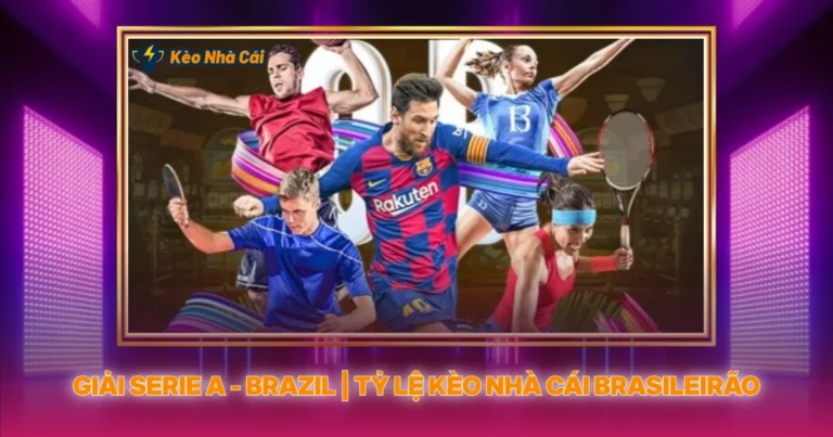 Giai Serie A Brazil Ty Le Keo Nha Cai Brasileirao