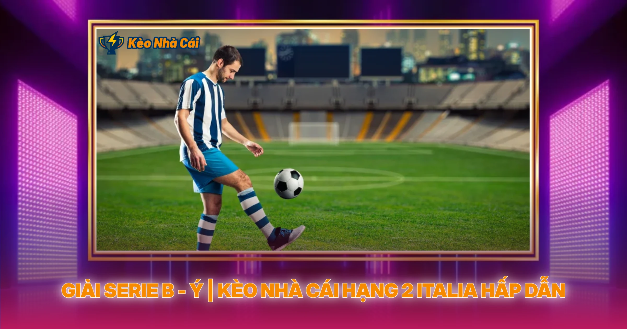 Giai Serie B Y Keo Nha Cai Hang 2 Italia Hap Dn