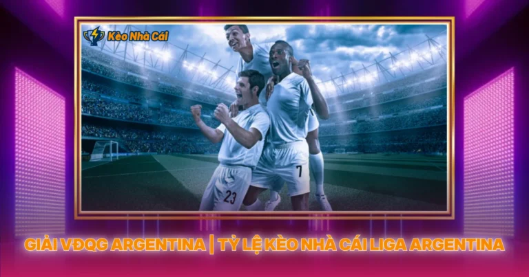 Giai Vdqg Argentina Ty Le Keo Nha Cai Liga Argentina