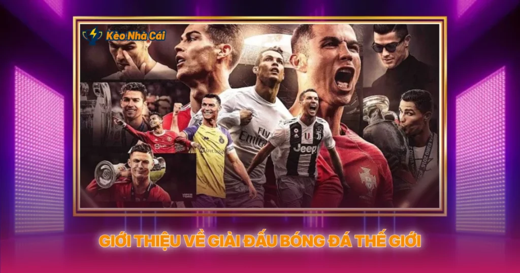 Gioi Thieu Ve Giai Dau Bong Da The Gioi