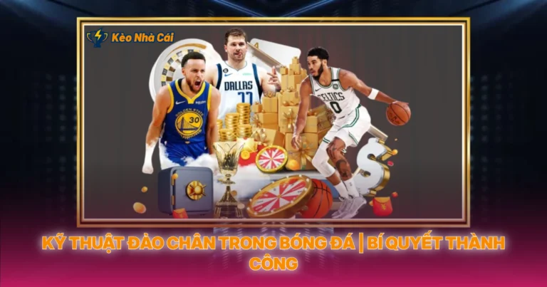 Ky Thut Dao Chan Trong Bong Da Bi Quyet Thanh Cong