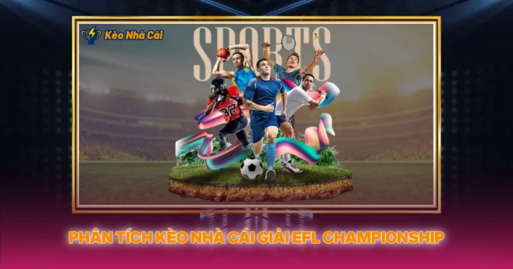 Phan Tich Keo Nha Cai Giai Efl Championship