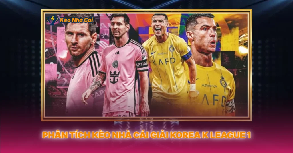 Phan Tich Keo Nha Cai Giai Korea K League 1