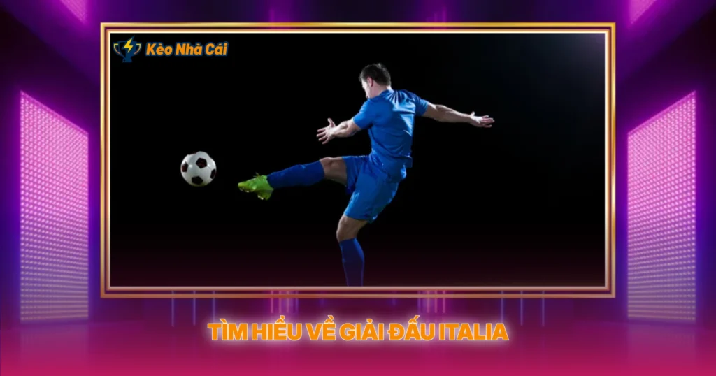 Tim Hieu Ve Giai Dau Italia