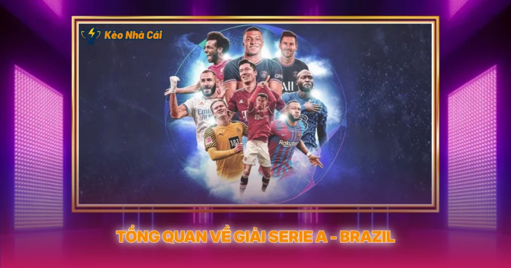 Tong Quan Ve Giai Serie A Brazil