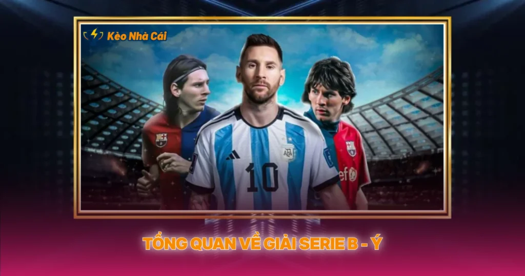 Tong Quan Ve Giai Serie B Y